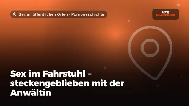 Pornogeschichte „Sex im Fahrstuhl – steckengeblieben mit der Anwältin“ – Thema Sex an öffentlichen Orten