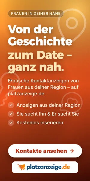 Erotische Kontakte aus deiner Region – Kontaktanzeigen auf platzanzeige.de